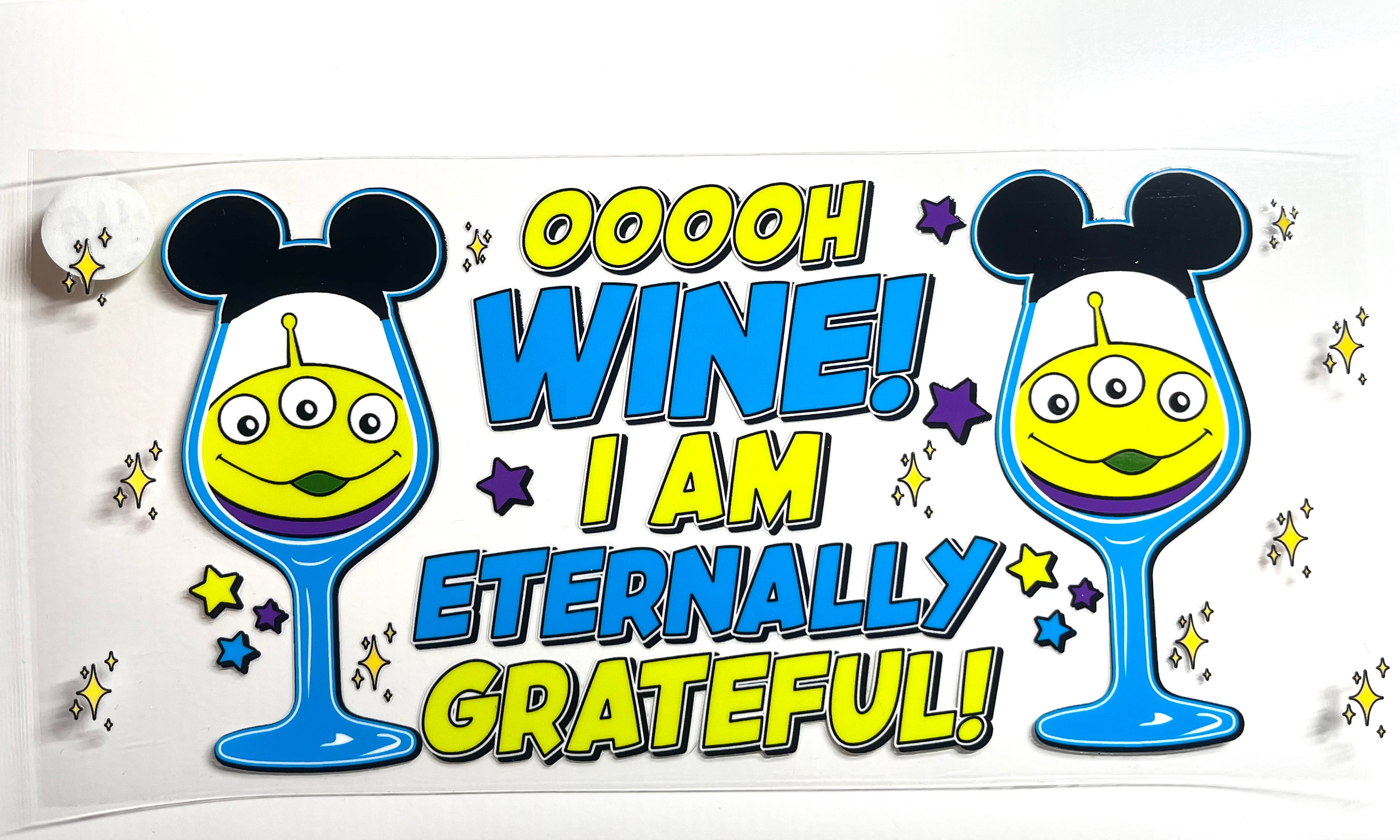 Ooooh Wine I Am Eternally Grateful decal with green alien wine glasses and colorful stars